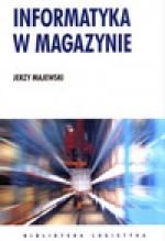 Informatyka w magazynie - Jerzy Majewski