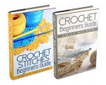 (2 Book Bundle) "Crochet Beginners Guide" & "Crochet Stitches Beginners Guide" - Emily Nelson