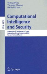 Computational Intelligence and Security: International Conference, CIS 2006 Guangzhou, China, November 3-6, 2006 Revised Selected Papers - Yuping Wang, Yiu-ming Cheung, Hailin Liu