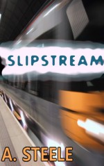 Slipstream - Alisha Steele