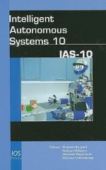 Intelligent Autonomous Systems 10: IAS-10 - Wolfram Burgard