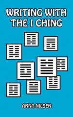 Writing with the I Ching (Writing with Psychology Book 4) - Anna Nilsen, Vince McLeod