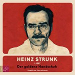 Der goldene Handschuh - Heinz Strunk, Heinz Strunk, tacheles! / Roof Music