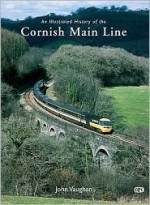 An Illustrated History of the Cornish Main Line - John Vaughan