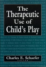 Therapeutic Use of Child's Play - Charles E. Schaefer