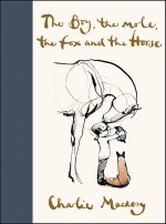 The Boy, the Mole, the Fox and the Horse - Charlie Mackesy