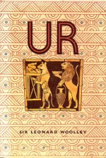 Ur: The First Phases - Leonard Woolley