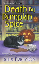 Death by Pumpkin Spice (A Bookstore Café Mystery) - Alex Erickson