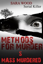 MYSTERY: A Mass Murderer - Methods for murder: (Mystery, Suspense, Thriller, Suspense Crime Thriller, Murder) (ADDITIONAL FREE BOOK INCLUDED ) (Suspense Thriller Mystery, Serial Killer, crime) - Sara Wood