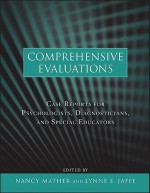 Comprehensive Evaluations: Case Reports for Psychologists, Diagnosticians, and Special Educators - Nancy Mather, Lynne E. Jaffe