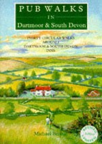 Pub Walks In Dartmoor And South Devon (Pub Walks) - Michael Bennie