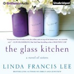 The Glass Kitchen - Linda Francis Lee, Julia Whelan