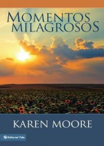 Momentos Milagrosos - Karen Moore