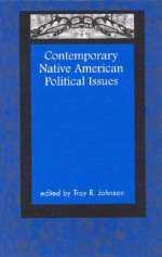 Contemporary Native American Political Issues - Troy R. Johnson