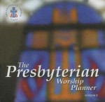 Presbyterian Worship Planner: Version 2.0 - Presbyterian Publishing Corporation