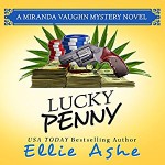 Lucky Penny (Miranda Vaughn Mysteries) (Volume 3) - Ellie Ashe