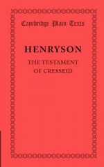 The Testament of Cresseid. by Robert Henryson - Robert Henryson