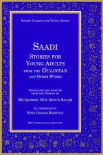 Saadi Stories for Young Adults - Saadi, Rose Ghajar Bakhtiar