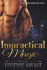 Impractical Magic: A BBW Paranormal Shape Shifter Romance - Vivienne Savage