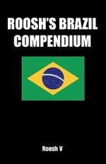 Roosh's Brazil Compendium: Pickup Tips, City Guides, And Stories - Roosh V