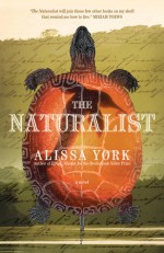 The Naturalist - Alissa York