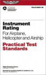 Instrument Rating for Airplane, Helicopter and Airship Practical Test Standards: #FAA-S-8081-4C - Federal Aviation Administration