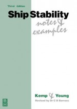 Ship Stability: Notes and Examples: Notes and Examples - John Frederick Kemp, Bryan Barrass