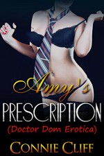 Amy's Prescription (Doctor's Fetish Toy, Book 1) - Connie Cliff