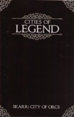 Cities of Legend - Skarr: City of Orcs (MGP8310) - Wil Upchurch