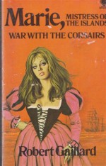 War with the Corsairs - Robert Gaillard, Peter Ross, Betty Ross