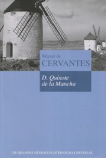 D. Quixote de la Mancha (Biblioteca OS GRANDES GÉNIOS DA LITERATURA UNIVERSAL, #1) - Miguel de Cervantes Saavedra, viscondes de Castilho e de Azevedo