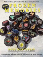 More... Frozen Memories: Celebrating a Century of Minnesota Hockey - Ross Bernstein