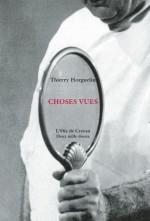 Choses Vues - Thierry Horguelin