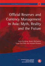 Official Reserves And Currency Management In Asia: Myth, Reality And The Future - Hans Genberg, Yung Chul Park