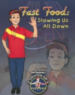 Fast Food: Slowing Us All Down (Slim Goodbody's Lighten Up!) - John Burstein, Slim Goodbody