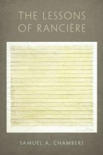 The Lessons of Ranciere - Samuel Chambers