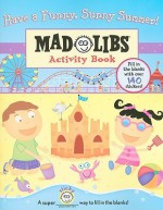 Have a Funny, Sunny Summer!: Mad Libs Activity Book - Brenda Sexton