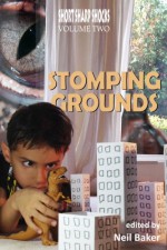 Stomping Grounds (Short Sharp Shocks ) (Volume 2) - C.J. Henderson, Aaron Smith, Patrick Loveland, Christine Morgan, Konstantine Paradias, Doug Blakeslee, David Bernard, Edward Martin III, Martha Bacon, R. Allen Leider, Amy Braun, D.J. Tyrer, Kerry G.S. Lipp, Michael Thomas-Knight, D.G. Sutter, Pete Mesling, David Longsho