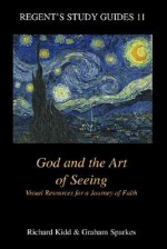 God And The Art Of Seeing: Visual Resources For A Journey Of Faith - Richard Kidd