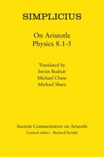 Simplicius: On Aristotle Physics 8.1-5 - Istvan Bodnar, Michael Chase, Michael Share