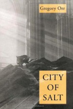 City Of Salt (Pitt Poetry Series) - Gregory Orr