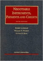 Negotiable Instruments, Payments, And Credits - Robert L. Jordan, William D. Warren, Steven D. Walt