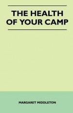 The Health of Your Camp - Margaret Middleton