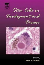 Stem Cells in Development and Disease - Gerald P. Schatten