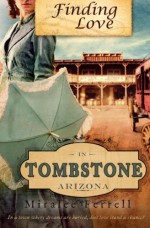 Finding Love in Tombstone Arizona - Miralee Ferrell