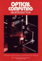 Optical Computing: An Introduction - Mohammad A. Karim, Abdul A. S. Awwal