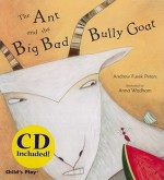 The Ant and the Big Bad Bully Goat [With CD (Audio)] - Andrew Peters, Anna Wadham