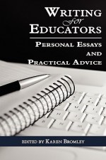 Writing for Educators: Personal Essays and Practical Advice (PB) - Karen Bromley