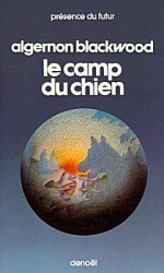 Le camp du chien - Algernon Blackwood, Jacques Parsons