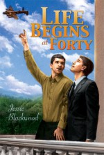 Life Begins at Forty - Jessie Blackwood